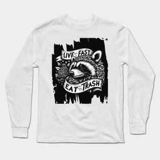 Raccoon Live Fast Eat Trash Long Sleeve T-Shirt